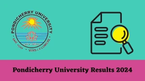Pondicherry University Results 2024 (OUT) pondiuni.edu.in