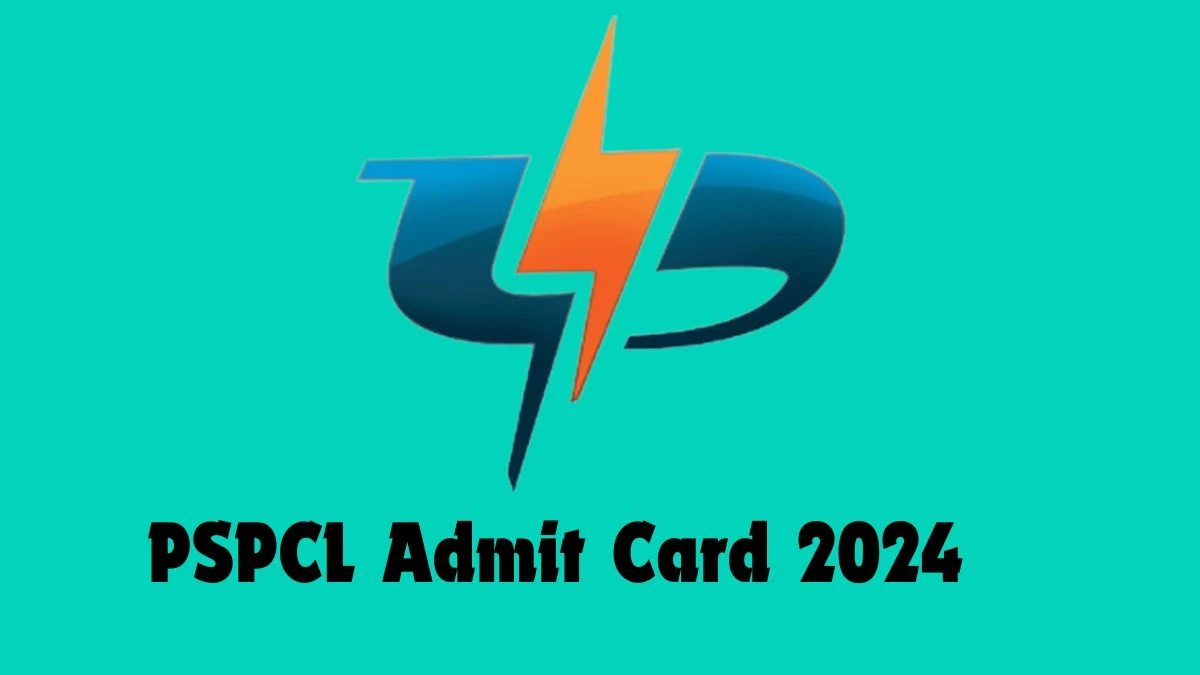 PSPCL Admit Card 2024 will be released Assistant Lineman Check Exam Date, Hall Ticket pspcl.in - 21 March 2024