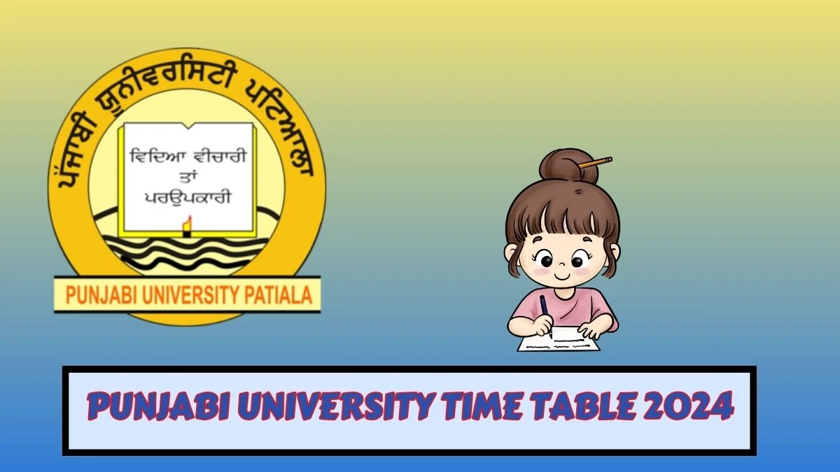 Punjabi University Time Table 2024 (Declared) Check Exam B.com (Hons) Sem-1 at punjabiuniversity.ac.in Here - 21 Mar 2024