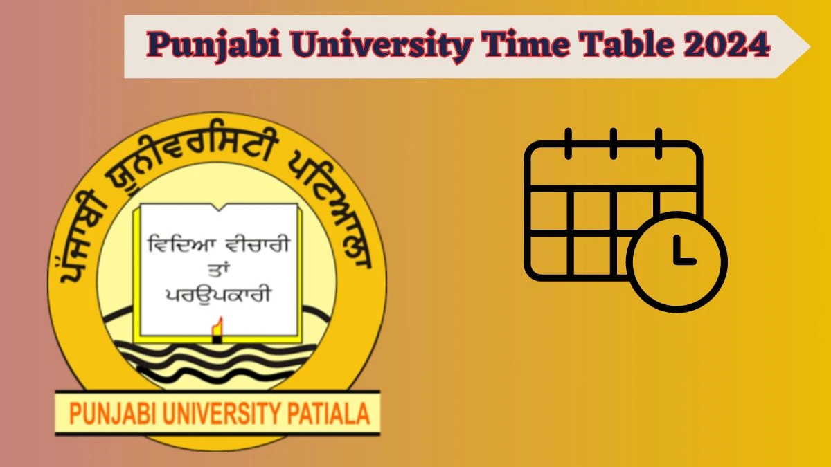 Punjabi University Time Table 2024 (Link Out) punjabiuniversity.ac.in Download Punjabi University Date Sheet Here