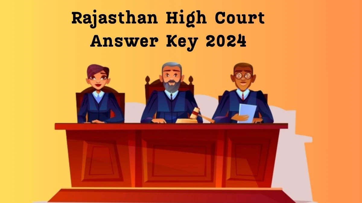 Rajasthan High Court Answer Key 2024 Is Now available Download System Assistant PDF here at hcraj.nic.in - 05 March 2024