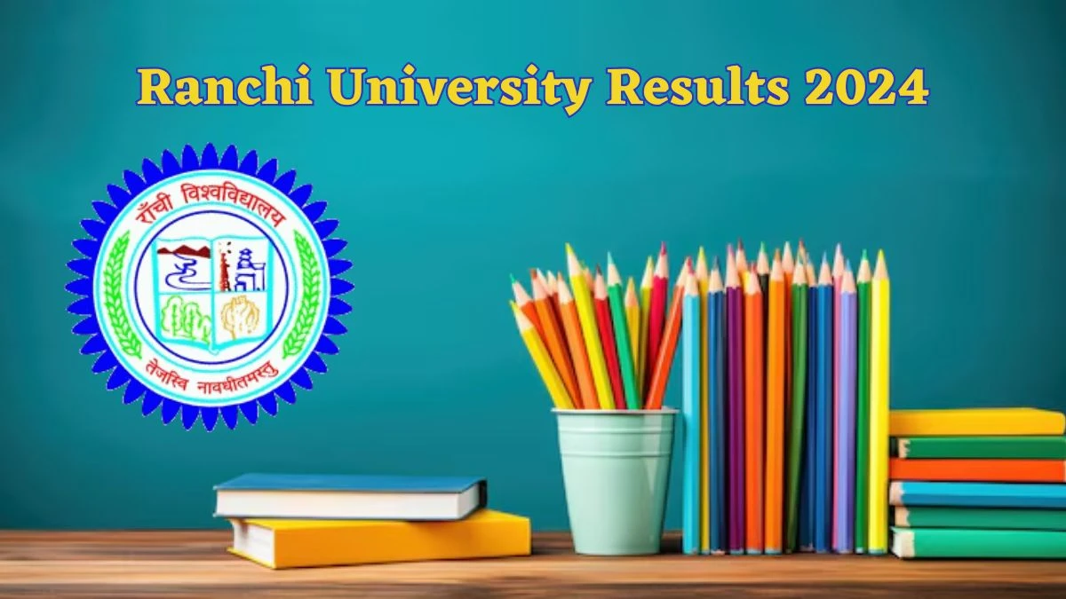 Ranchi University Results 2024 (OUT) ranchiuniversity.ac.in