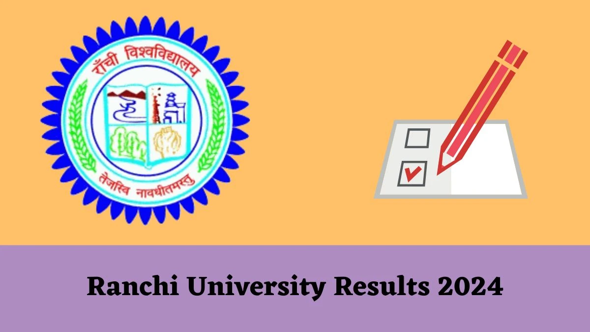 Ranchi University Results 2024 (PDF OUT) ranchiuniversity.ac.in