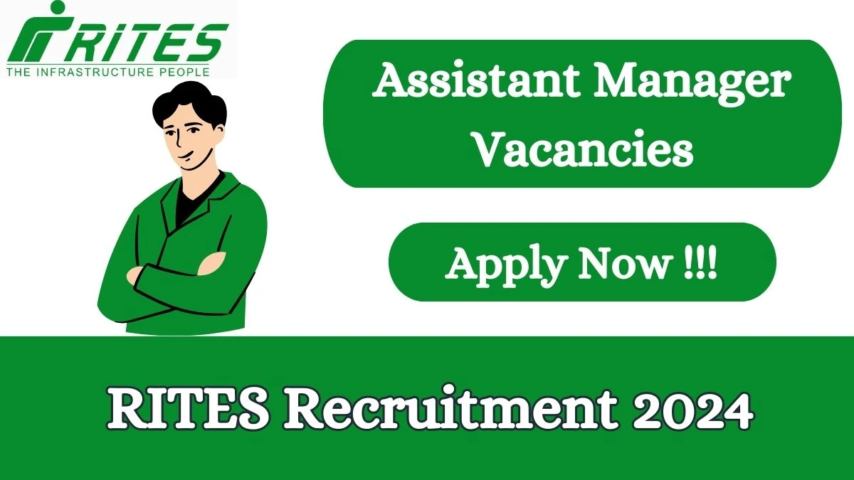 RITES Recruitment 2024 Apply online now for Assistant Manager Job Vacancies Notification 07.03.2024