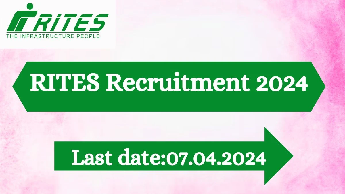 RITES Recruitment 2024 - Latest Engineering Professionals Vacancies on 07.04.2024