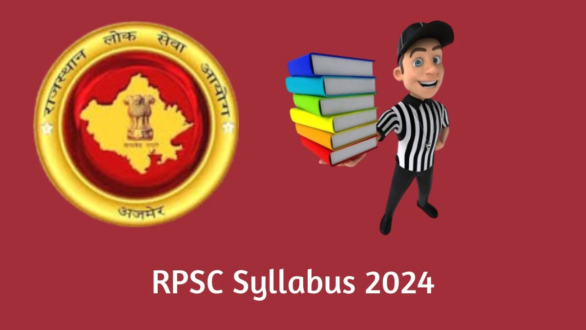 RPSC Syllabus 2024 Released @ rpsc.rajasthan.gov.in Download the Syllabus for Agriculture Officer and Public Relation Officer - 18 March 2024