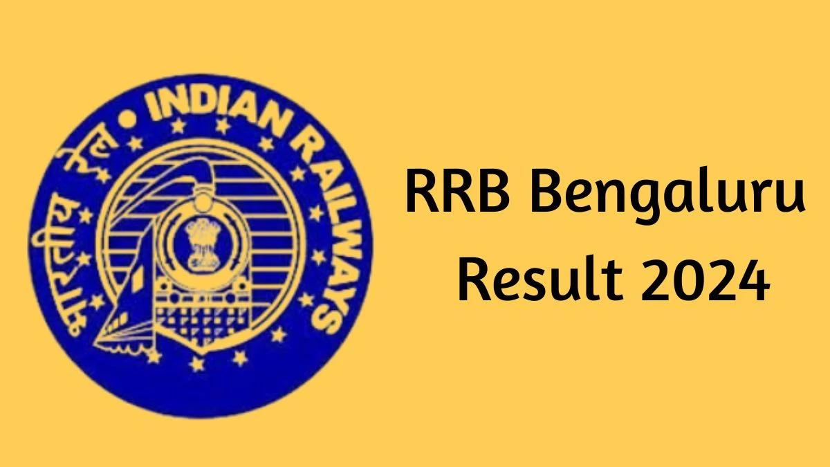 RRB Bengaluru Result 2024 Announced. Direct Link to Check RRB Bengaluru Assistant Loco Pilot and Technicians Result 2024 rrbbnc.gov.in - 14 March 2024