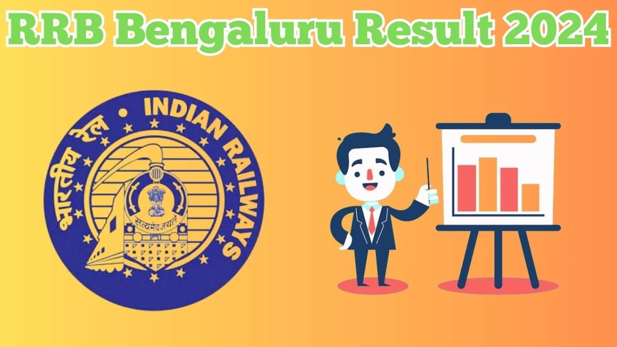 RRB Bengaluru Result 2024 Announced. Direct Link to Check RRB Bengaluru Junior Engineer and Other Posts Result 2024 rrbbnc.gov.in - 30 March 2024