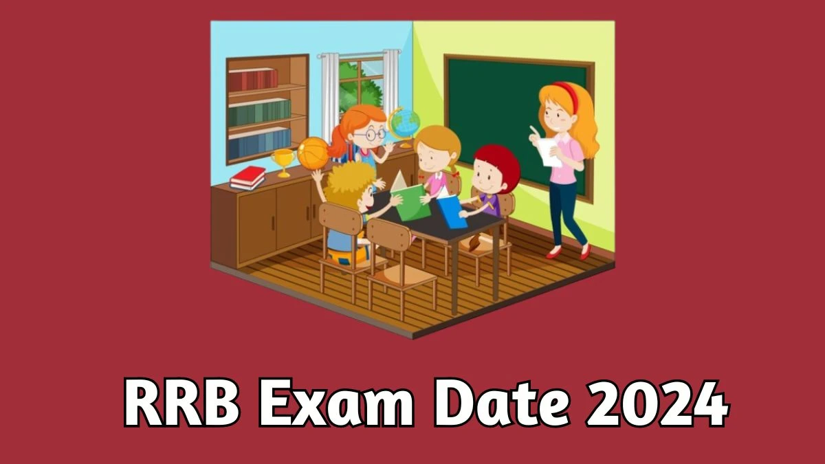 RRB Exam Date 2024 to be released for Technician: Check the Date Sheet and other details indianrailways.gov.in - 13 March 2024