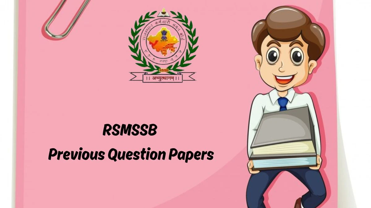 RSMSSB Previous Question Papers is announced: Practice Previous Question Papers rsmssb.rajasthan.gov.in - 30 March 2024