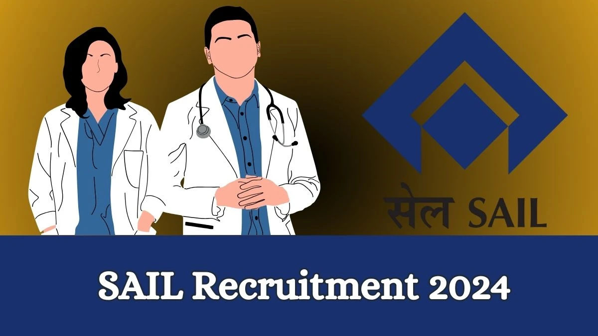 SAIL Recruitment 2024 - Latest Consultant Vacancies on 11 March 2024