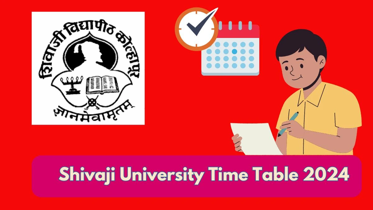 Shivaji University Time Table 2024 (Announced) at unishivaji.ac.in