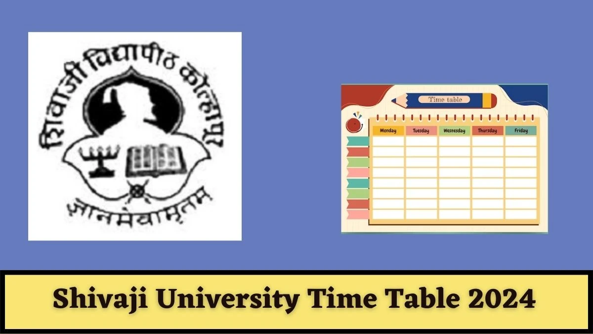 Shivaji University Time Table 2024 (OUT) at unishivaji.ac.in