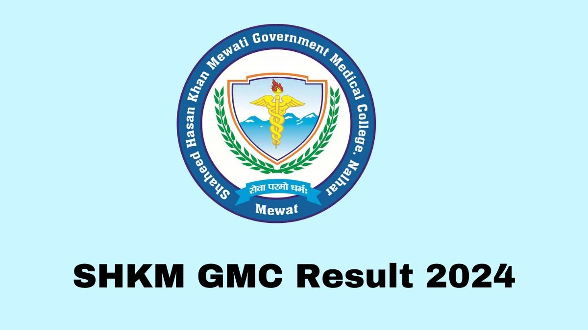 SHKM GMC Result 2024 Announced. Direct Link to Check SHKM GMC Project Nurse-II Result 2024 gmcmewat.ac.in - 30 March 2024