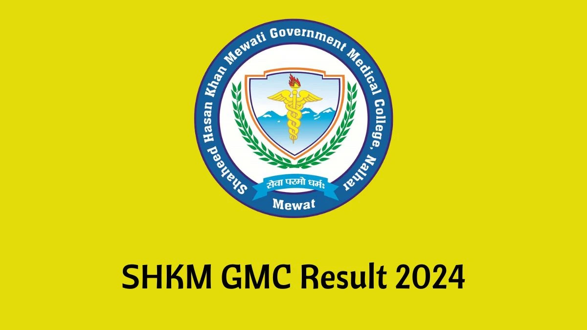 SHKM GMC Result 2024 Announced. Direct Link to Check SHKM GMC Project Nurse-III Result 2024 gmcmewat.ac.in - 22 March 2024