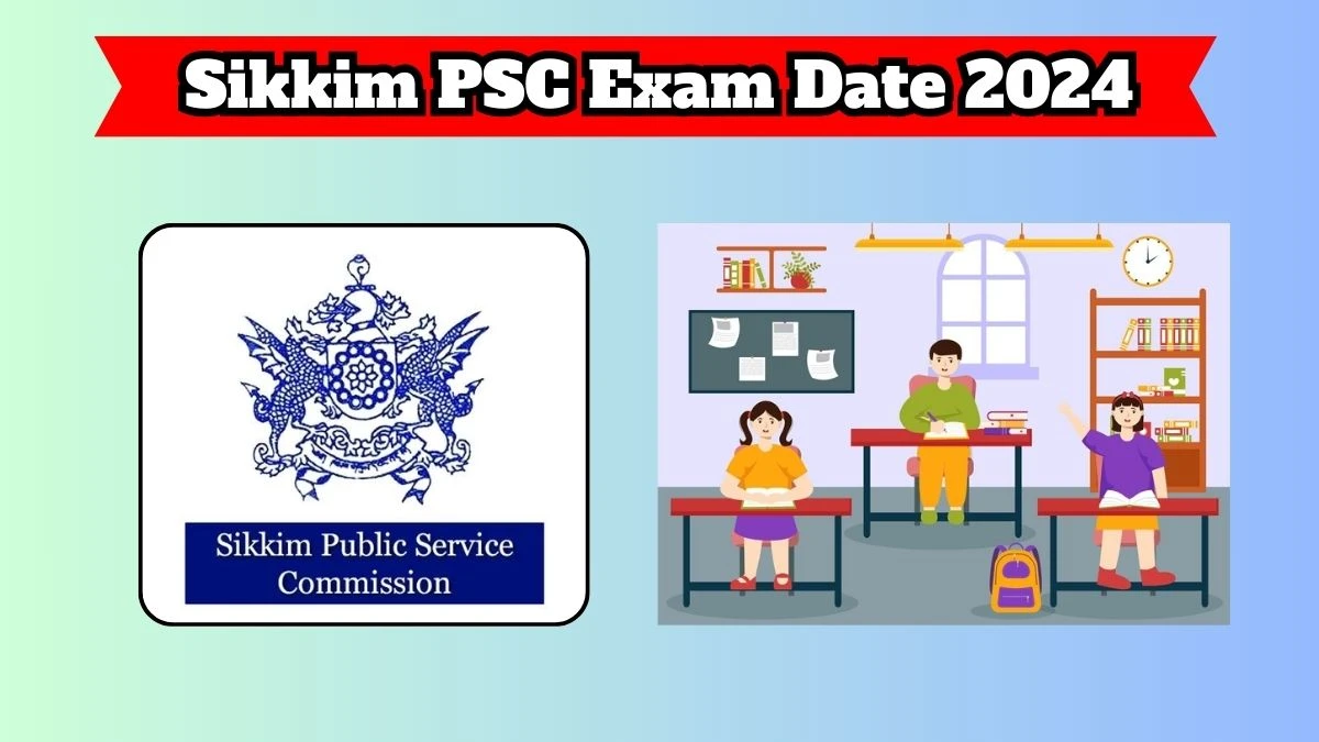Sikkim PSC Exam Date 2024 at Sikkim PSC.gov.in Verify the schedule for the examination date, Assistant Geologist, and site details. - 27 March 2024