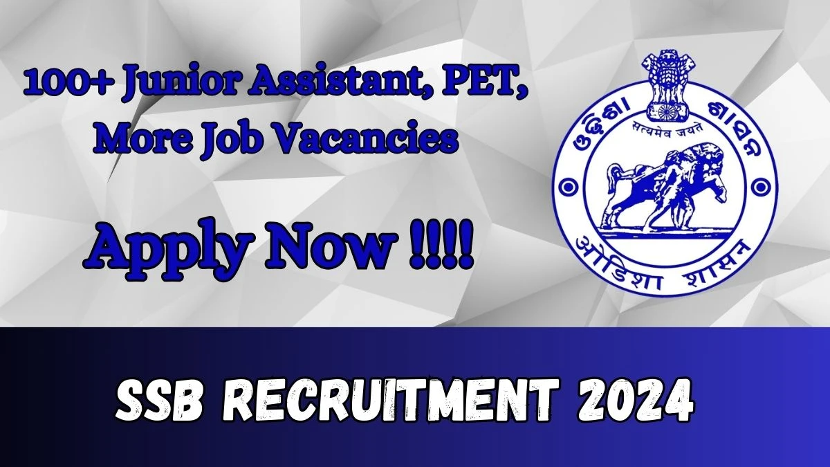 SSB Recruitment 2024 - Latest 101 Junior Assistant, PET, More Vacancies on 20 March 2024