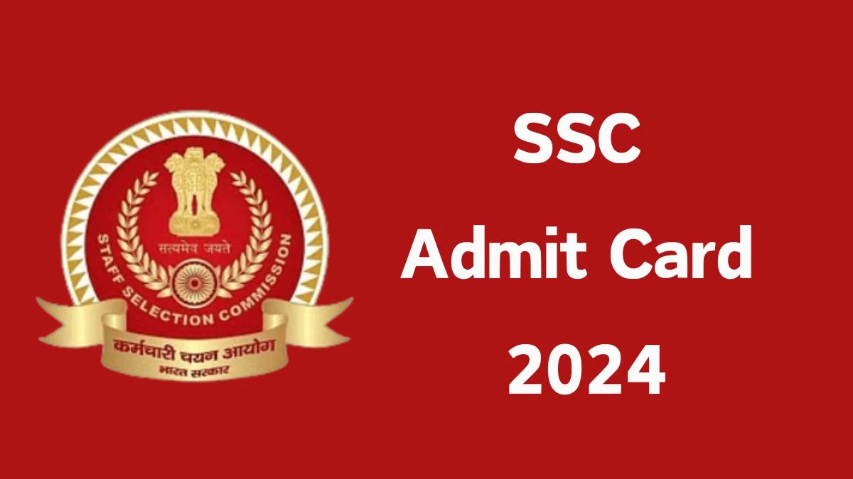 SSC Admit Card 2024 will be declared soon ssc.nic.in Steps to Download Hall Ticket for GD Constable - 27 March 2024