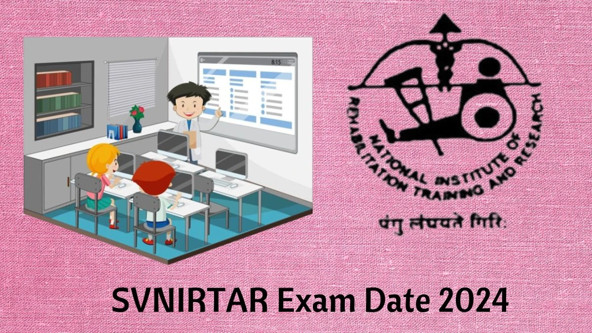 SVNIRTAR Exam Date 2024 at svnirtar.nic.in Verify the schedule for the examination date, Plaster Technician and Other Posts, and site details - 23 March 2024