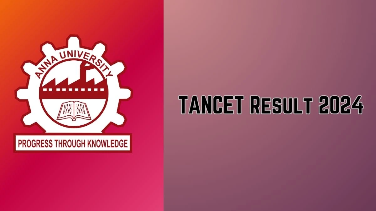 TANCET Result 2024 (Out Soon) tancet.annauniv.edu