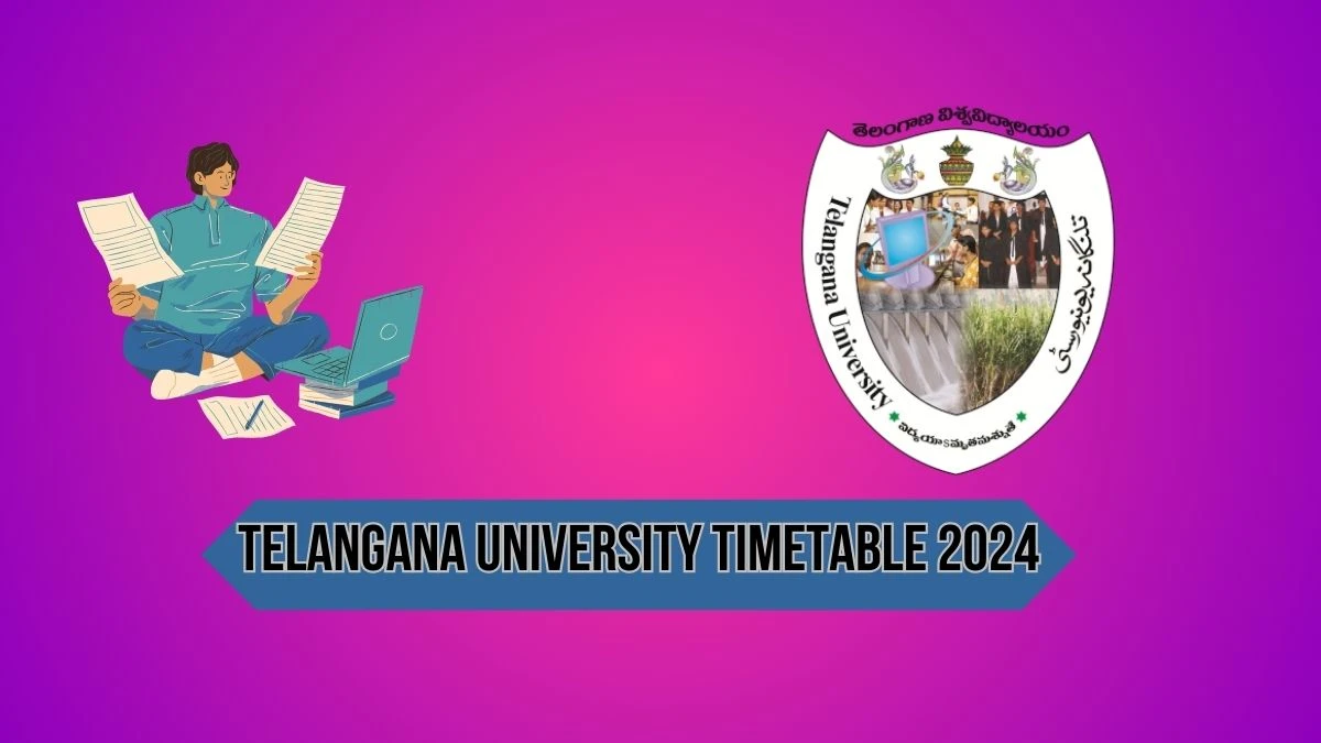 Telangana University Timetable 2024 (Released) at telanganauniversity.ac.in