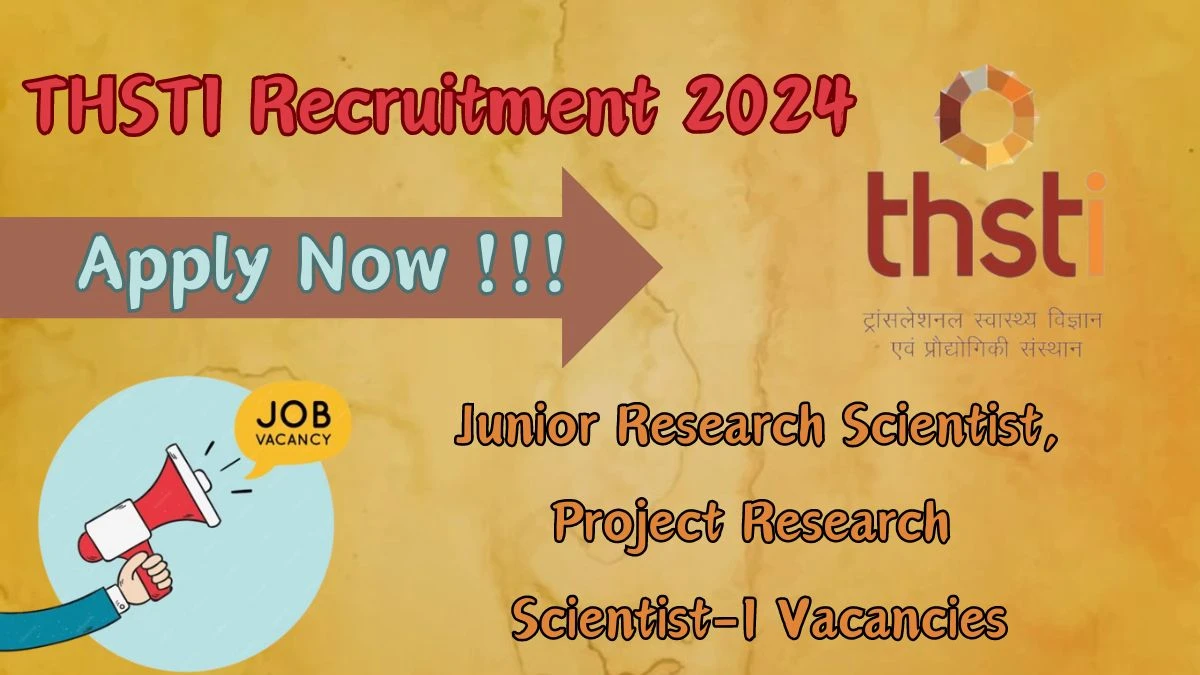 THSTI Recruitment 2024 Apply for 01 Junior Research Scientist, Project Research Scientist-I Jobs @ thsti.res.in