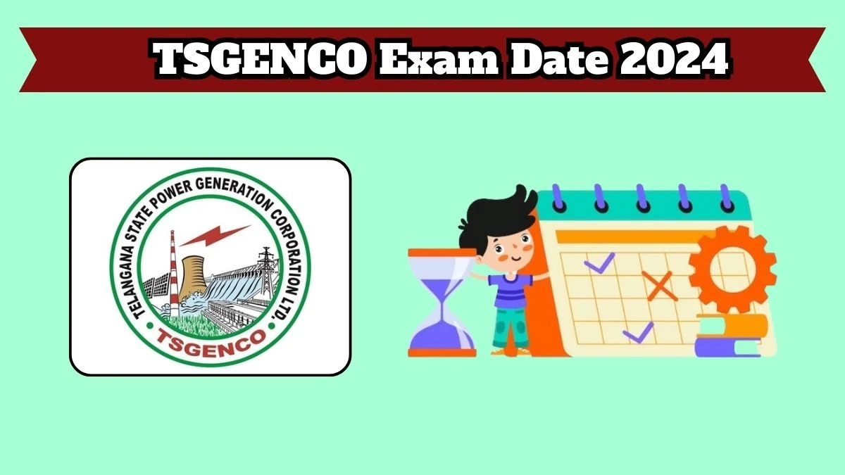 TSGENCO Exam Date 2024 at tsgenco.co.in Verify the schedule for the examination date, Assistant Engineer, and site details. - 27 March 2024