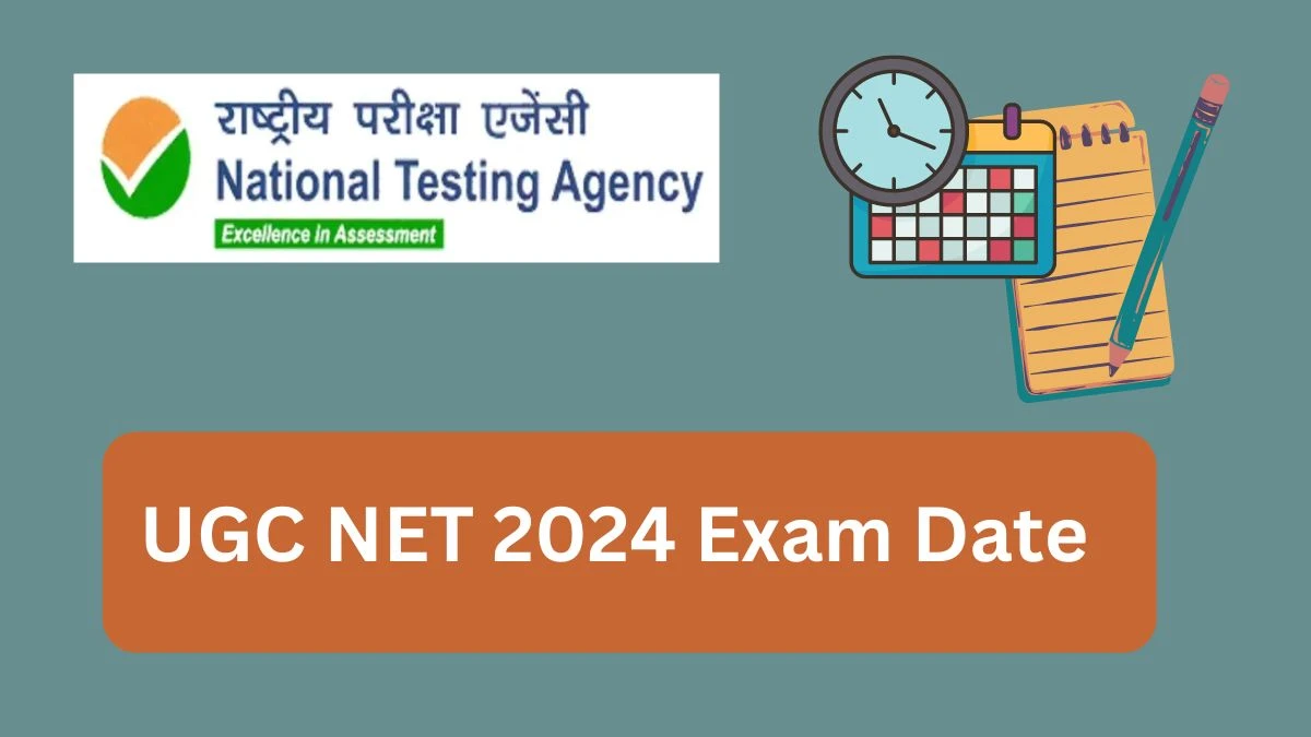 UGC NET 2024 Exam Date (OUT) ugcnet.nta.ac.in Check UGC NET Exam Dates Here