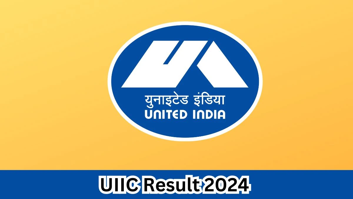 UIIC Result 2024 Declared uiic.co.in Administrative Officer Check UIIC Merit List Here - 30 March 2024