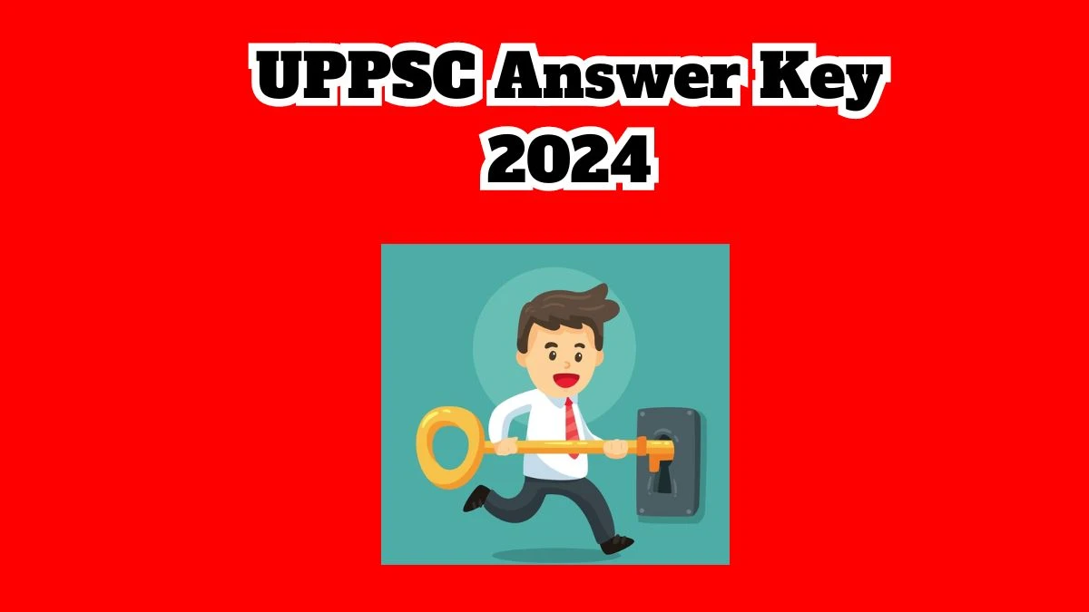 UPPSC Answer Key 2024 to be declared at uppsc.up.nic.in, Assistant Director and Other Post Download PDF Here - 18 March 2024