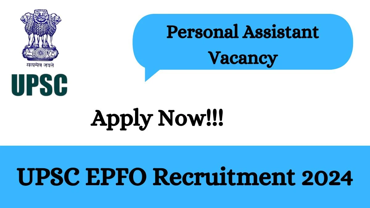 UPSC EPFO Recruitment 2024 - Latest Personal Assistant Vacancies on 25 March 2024