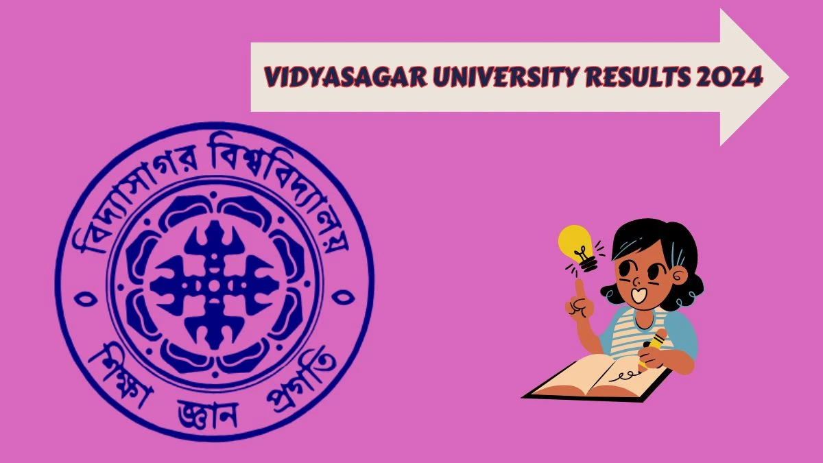 Vidyasagar University Results 2024 (Link Out) at vidyasagar.ac.in Check PG PHI, PHS,MCA, Zoo,Eng Result 2024