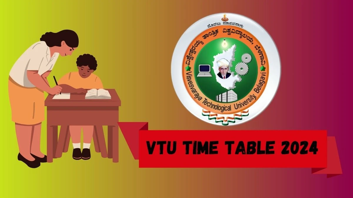 VTU Time Table 2024 (Announced) vtu.ac.in Download VTU Date Sheet Here