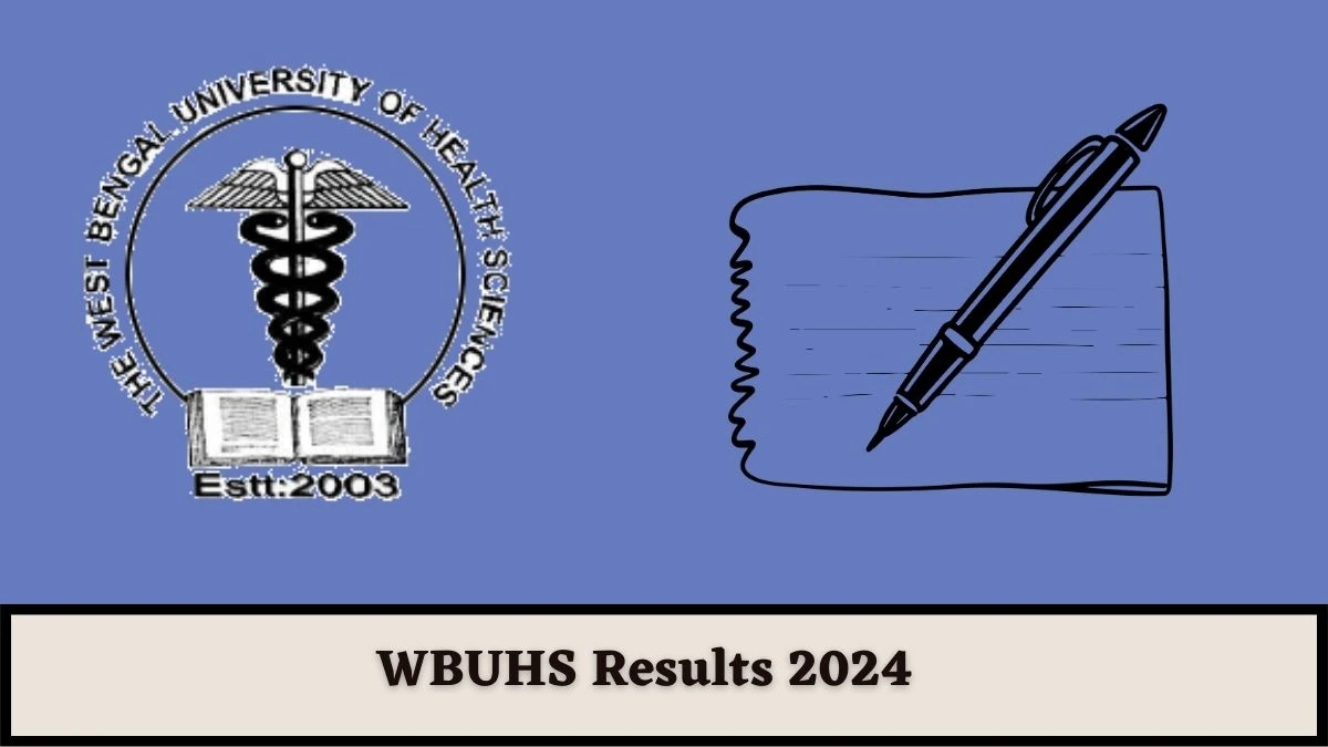 WBUHS Results 2024 Available at wbuhs.ac.in Check B.Sc Nursing 2nd Sem Aug – Sep 2023 Exam Result 2024