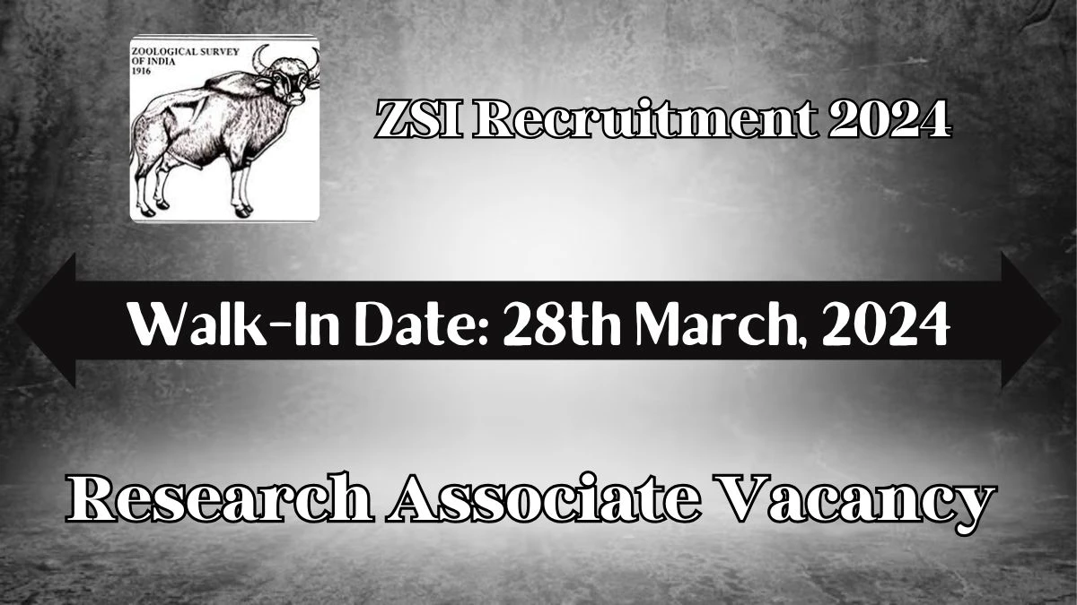 ZSI Recruitment 2024 Walk-In Interviews for Research Associate on 28th March, 2024