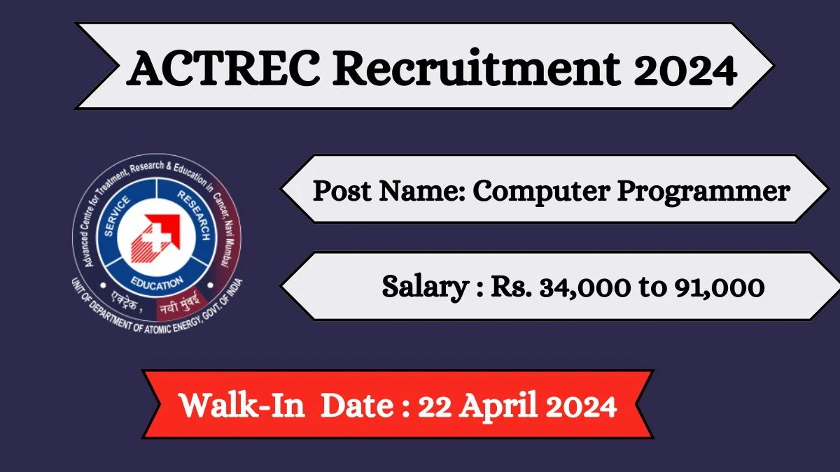 ACTREC Recruitment 2024 Walk-In Interviews for Computer Programmer on 22 April 2024