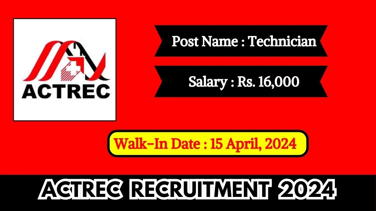 ACTREC Recruitment 2024 Walk-In Interviews for Technician on 15 April 2024