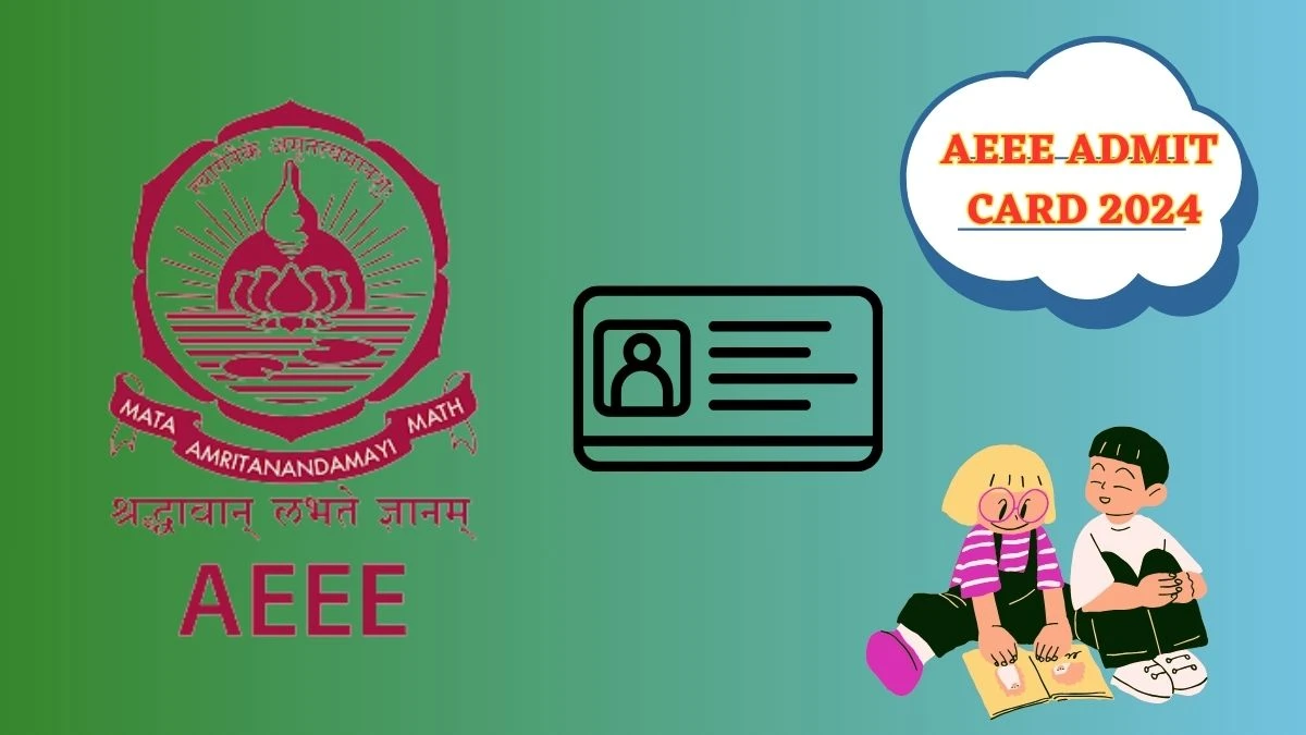 AEEE Admit Card 2024 Phase 2 (Out Soon) at amrita.edu Check Download