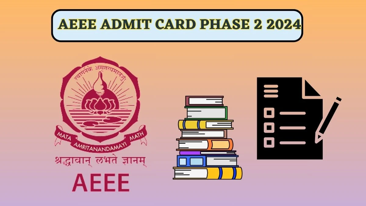 AEEE Admit Card Phase 2 2024 (Will be Declared) amrita.edu AEEE Hall Ticket Download