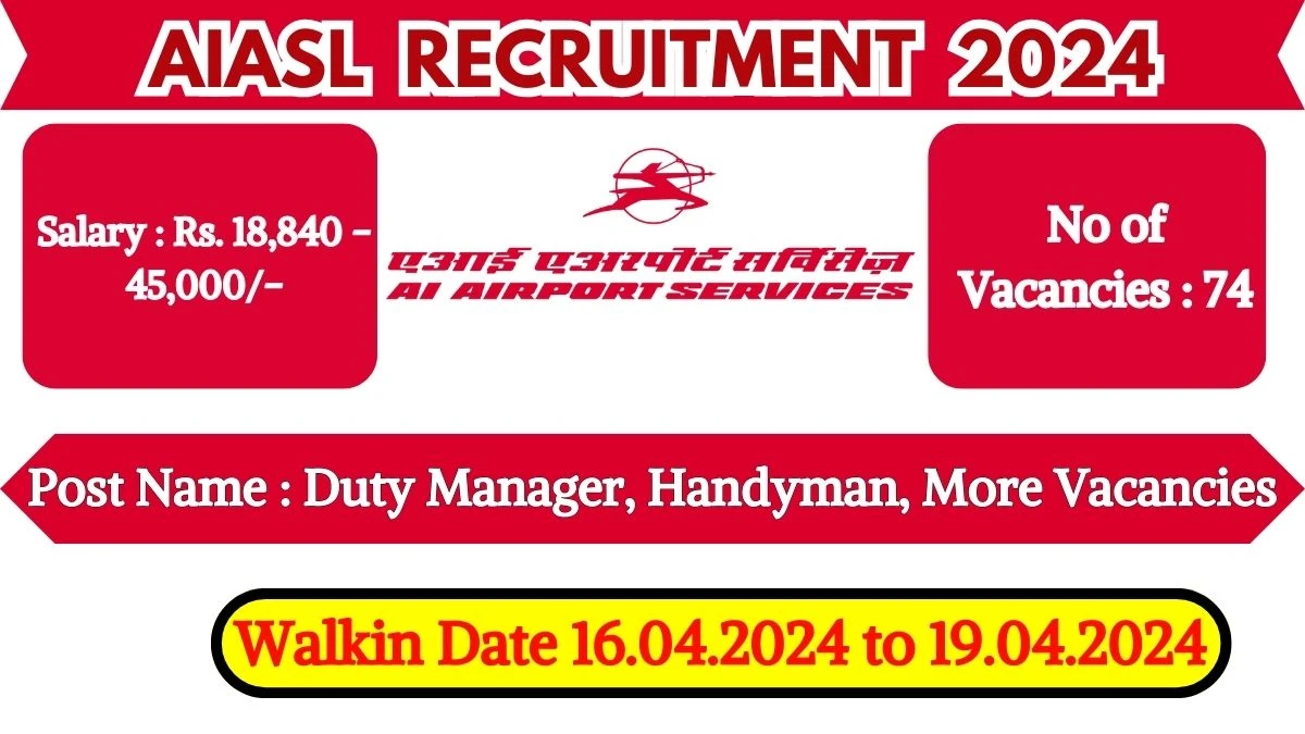 AIASL Recruitment 2024 Walk-In Interviews for Duty Manager, Handyman, More Vacancies on 16.04.2024 to 19.04.2024