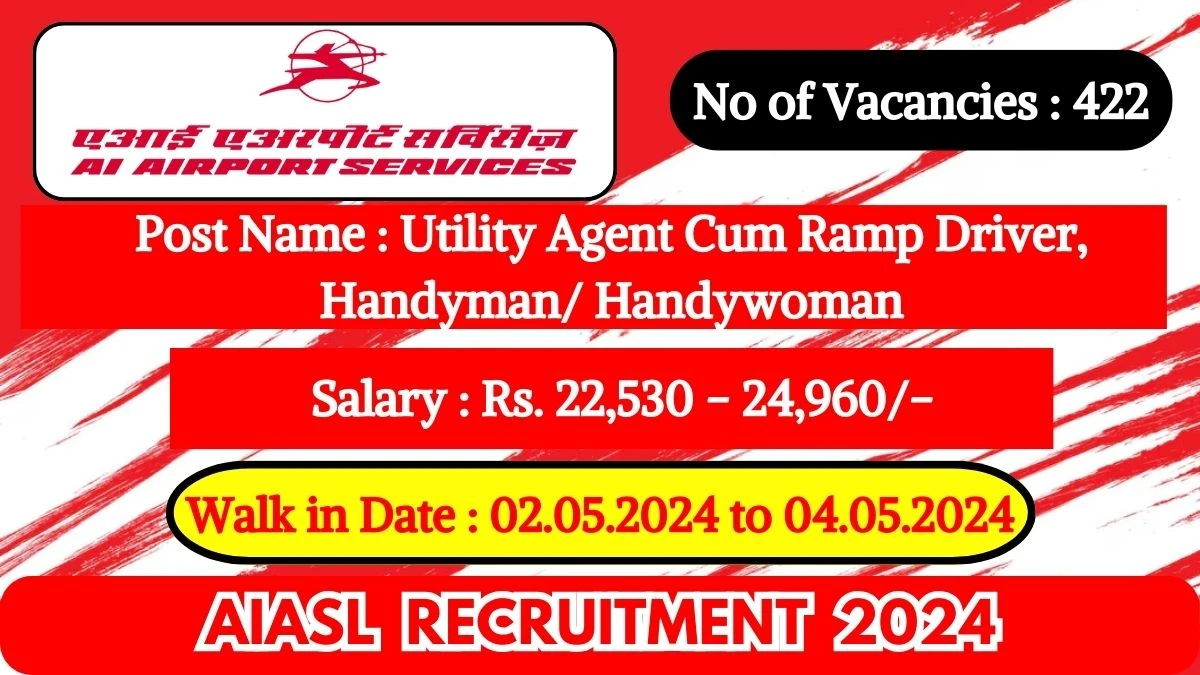 AIASL Recruitment 2024 Walk-In Interviews for Utility Agent Cum Ramp Driver, Handyman/ Handywoman on 02.05.2024 to 04.05.2024