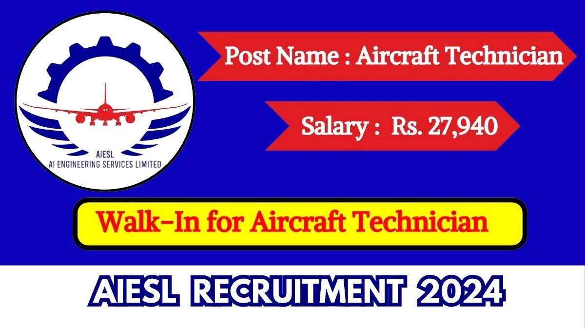 AIESL Recruitment 2024 New Notification Out Check Post, Age Limit, Qualification, Salary And Walk-In Interview Details