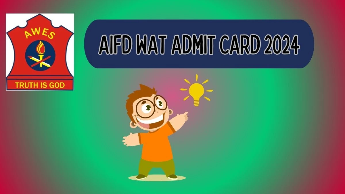 AIFD WAT Admit Card 2024 (Out) aifd.edu.in Check Exam Link Details Here