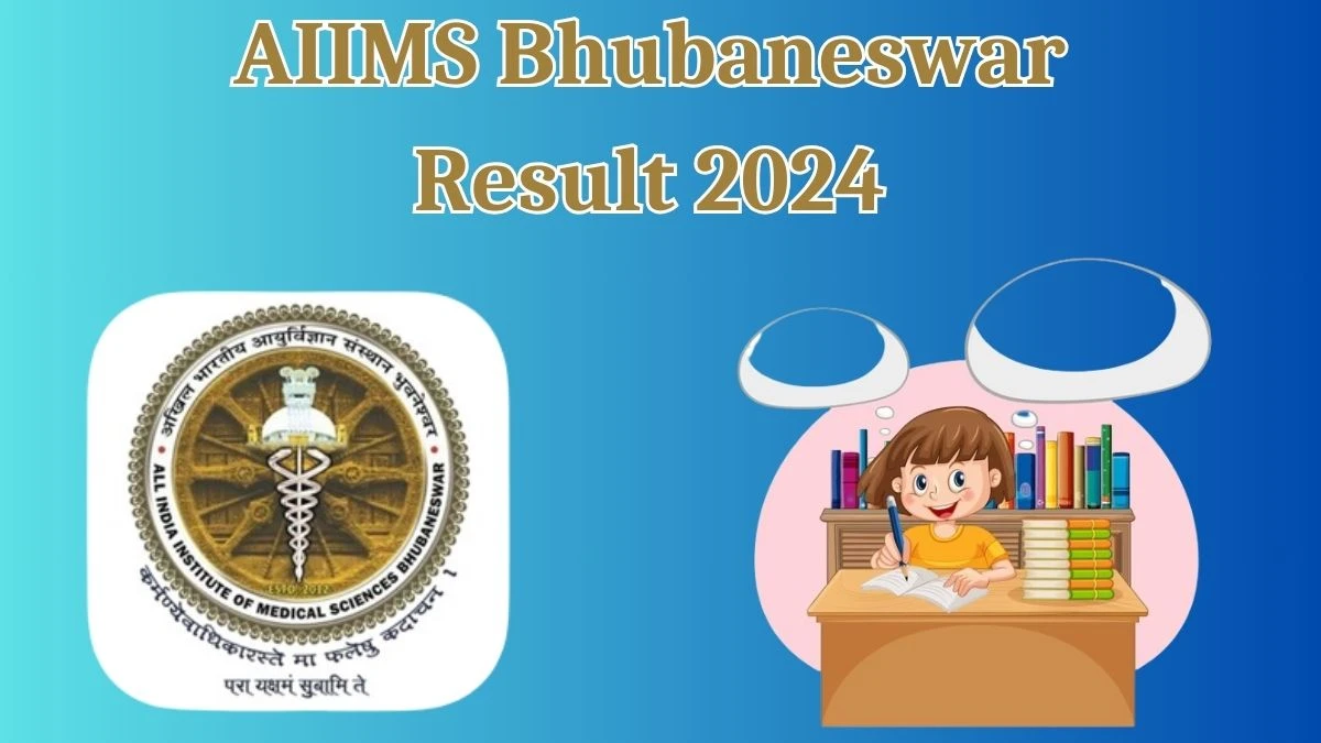 AIIMS Bhubaneswar Result 2024 Announced. Direct Link to Check AIIMS Bhubaneswar Project Technical Support- III Result 2024 aiimsbhubaneswar.nic.in - 23 April 2024