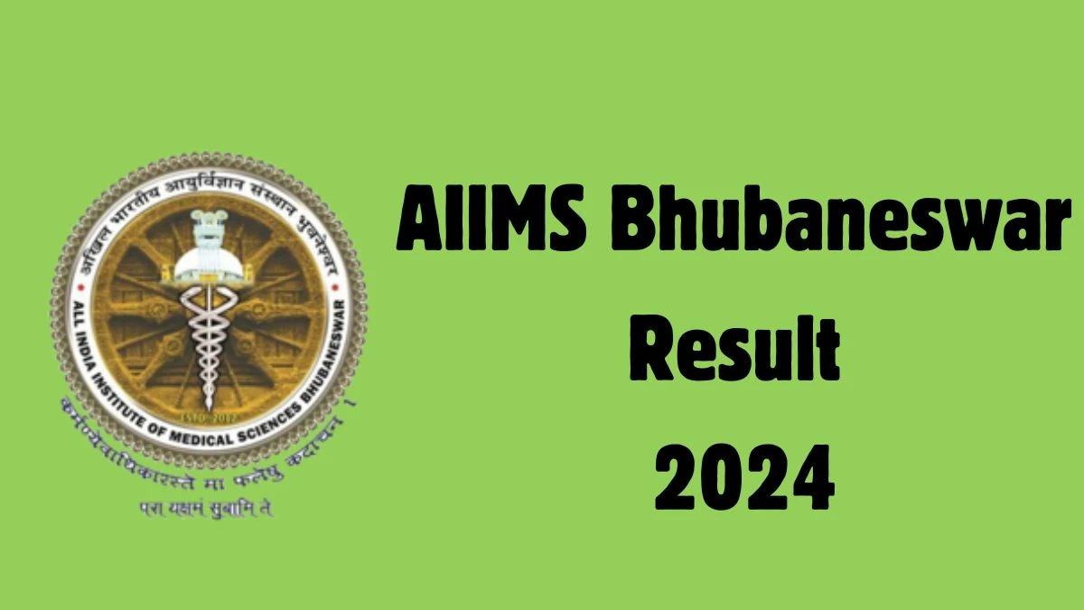 AIIMS Bhubaneswar Result 2024 Announced. Direct Link to Check Project Technical Support-III Result 2024 aiimsbhubaneswar.nic.in - 22 April 2024