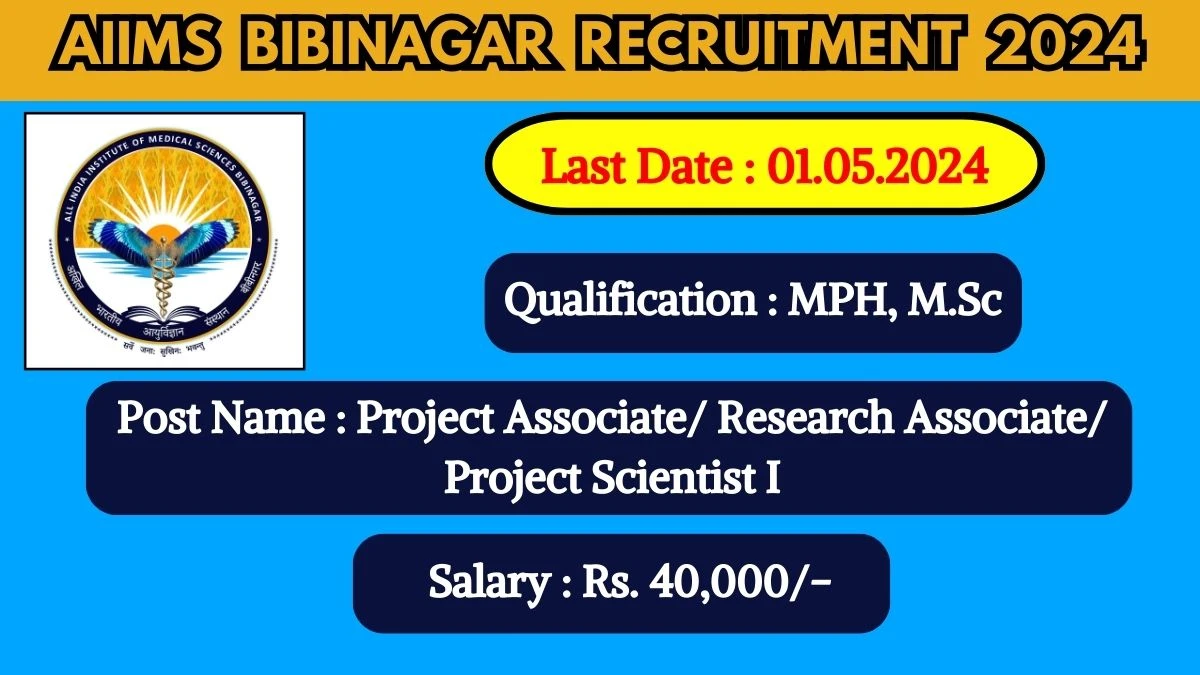 AIIMS Bibinagar Recruitment 2024 New Opportunity Out, Check Vacancy, Post, Qualification and Application Procedure