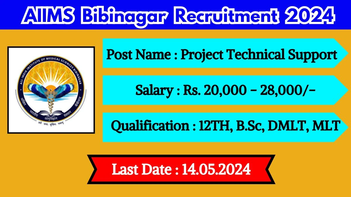 AIIMS Bibinagar Recruitment 2024 Walk-In Interviews for Project Technical Support on 14.05.2024