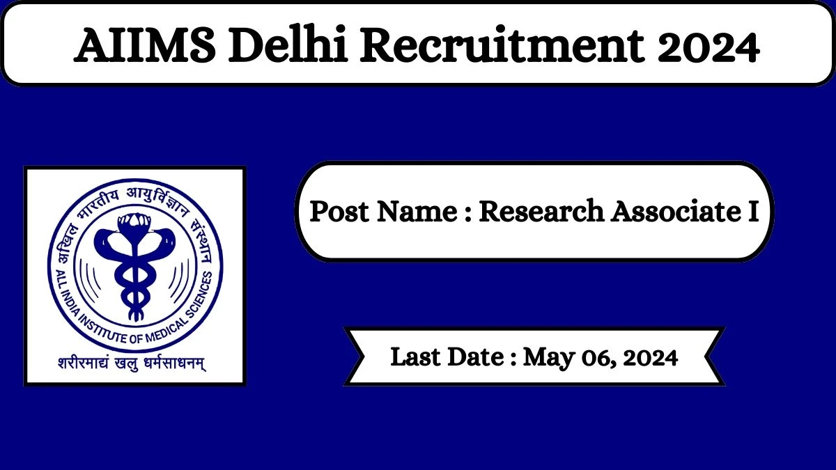 AIIMS Delhi Recruitment 2024 Check Posts, Qualification And How To Apply