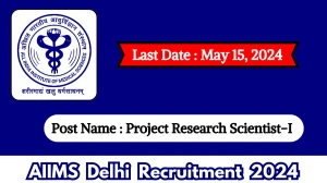 AIIMS Delhi Recruitment 2024 Check Posts, Qualification And How To Apply