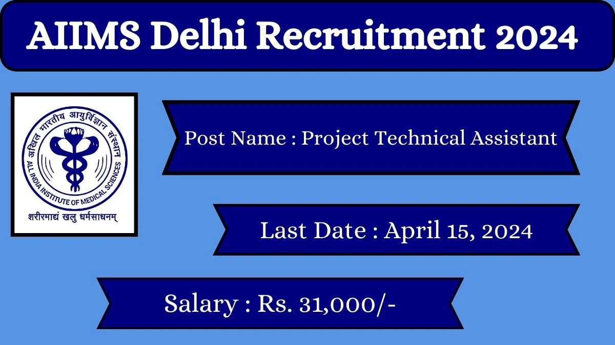 AIIMS Delhi Recruitment 2024 Check Posts, Salary, Qualification, Age Limit And How To Apply